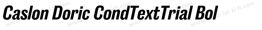 Caslon Doric CondTextTrial BoldItal字体转换